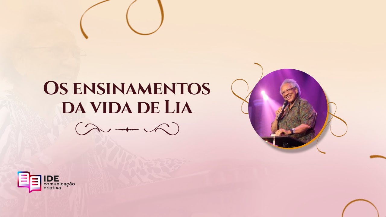 Os ensinamentos da vida de Lia - Missionária Edméia Williams