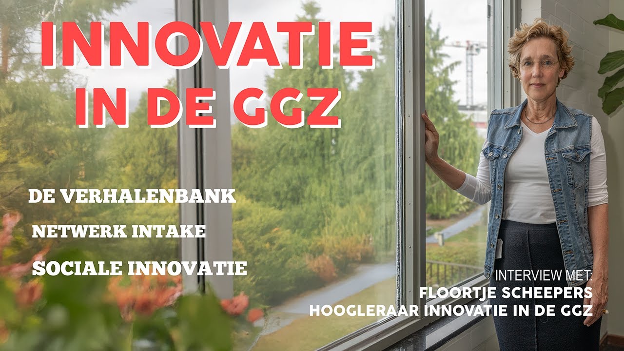 Innovatie in de GGZ en Goede Zorg | Hoogleraar Floortje Scheepers