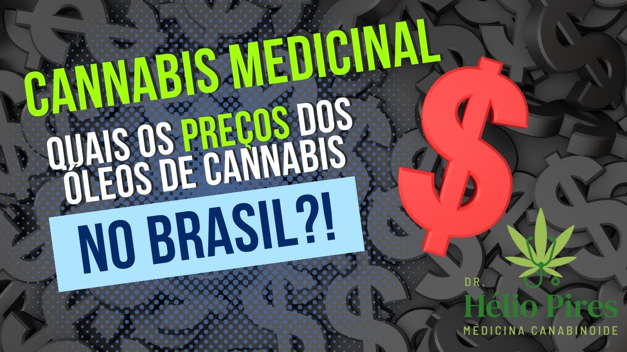 Qual o pre&ccedil;o do &oacute;leo de Cannabis Medicinal? - Dr. Helio Pires