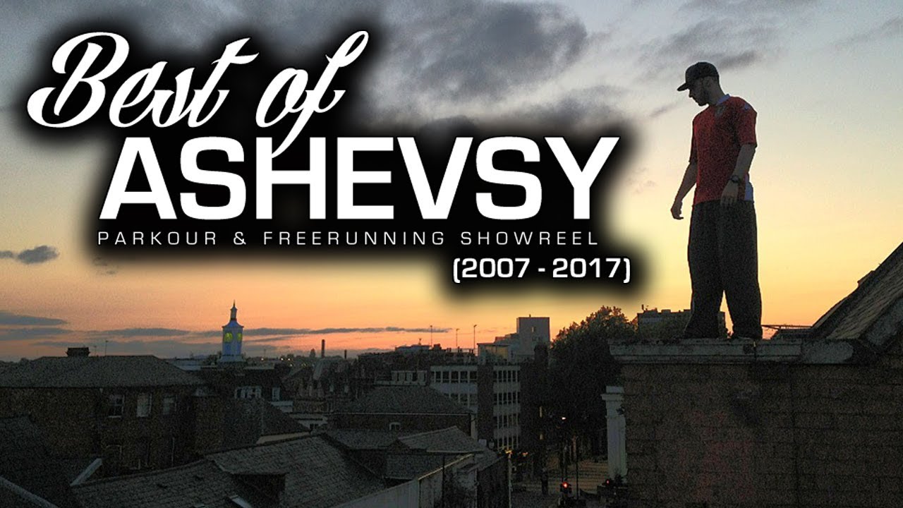 Best of AshEvsy // Parkour & Freerunning 2007 - 2017