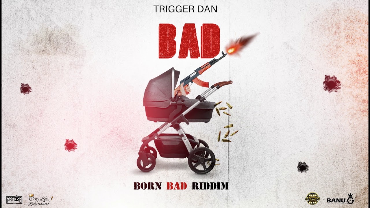Trigger Dan - Bad (Official Audio)