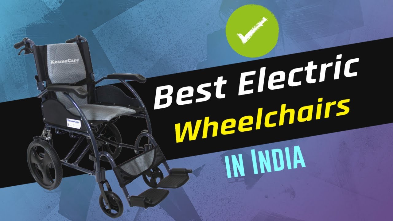 5 Best Electric Wheelchairs Available in India