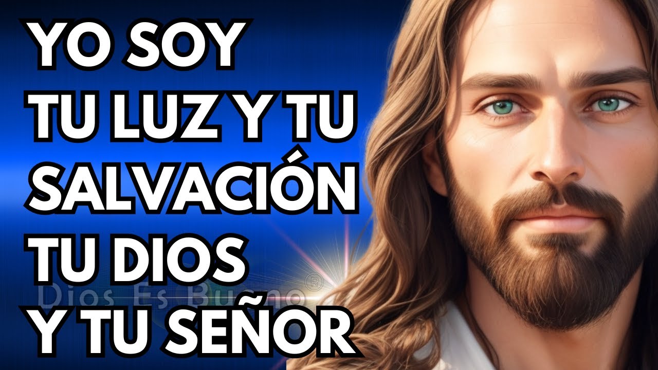 Yo soy tu luz y tu salvación, tu Dios y tu Señor  | Dios Es Bueno