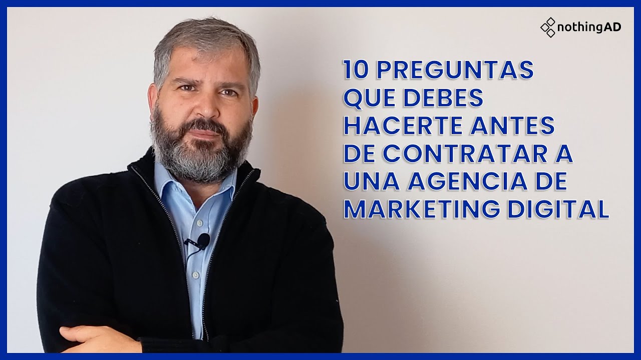 10 preguntas antes de contratar una agencia de marketing digital