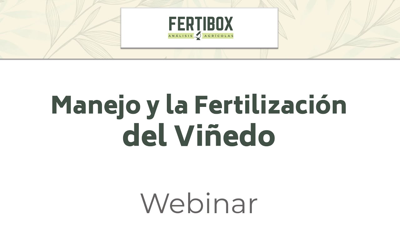 Webinar: Manejo y la Fertilización del Viñedo