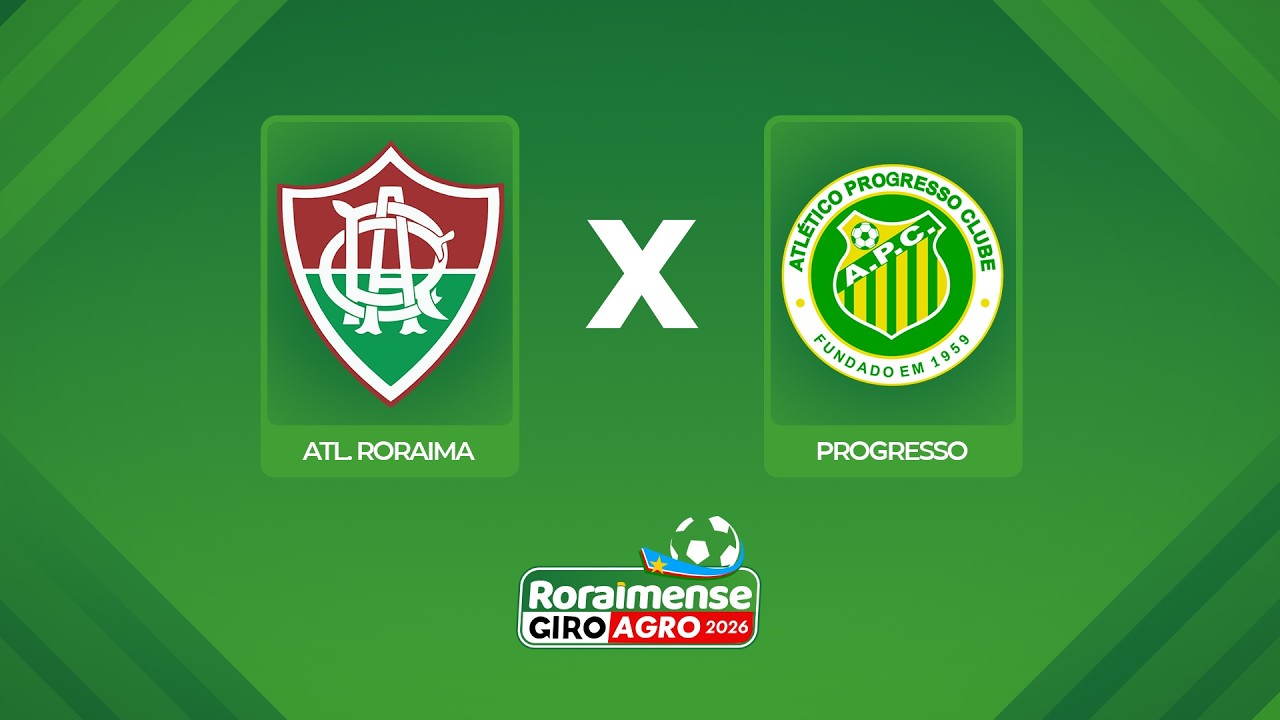 AO VIVO: ATL. RORAIMA X PROGRESSO | 8ª RODADA | RORAIMENSE GIROAGRO 2026