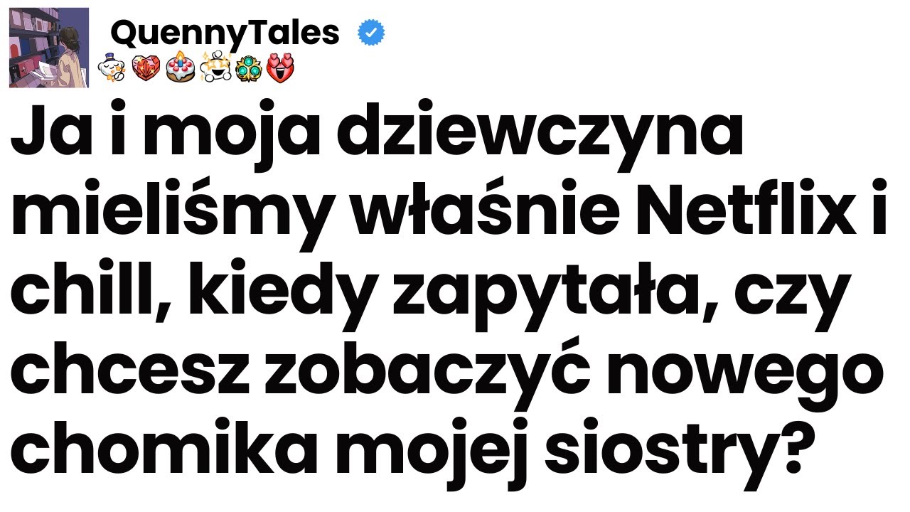 Ja i moja dziewczyna mieliśmy właśnie Netflix i chill, kiedy zapytała, czy chcesz zobaczyć nowego