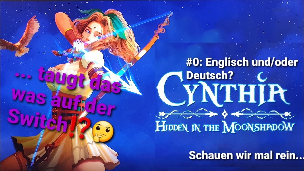 🌒☁CYNTHIA: HIDDEN IN THE MOONSHADOW SWITCH [DEUTSCH] #0: Schauen wir mal hinter den Schatten...☁🌘