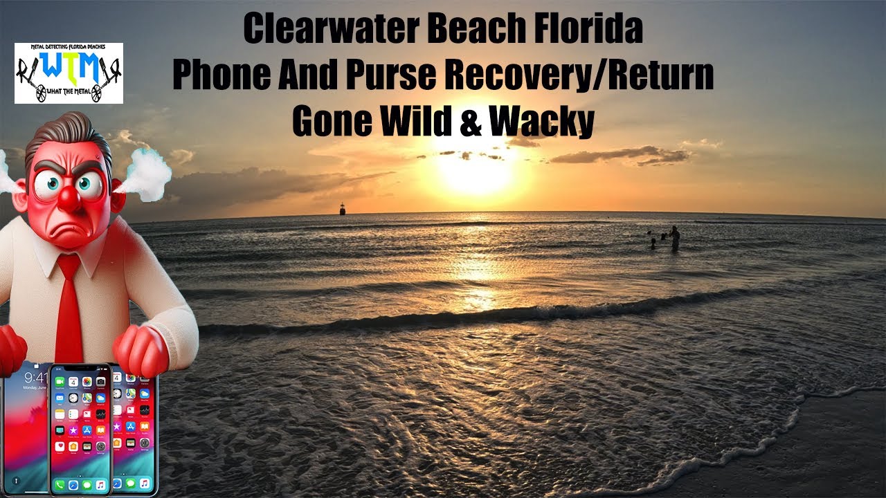 Clearwater Beach Florida Phone And Purse Recovery/Return Gone Wild & Wacky