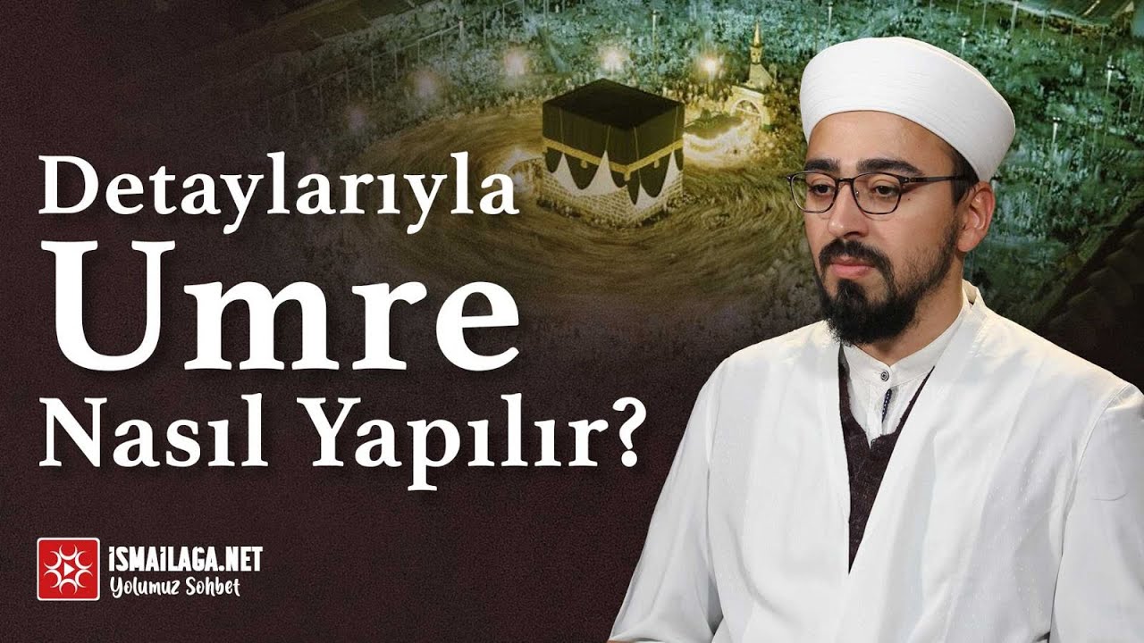 Detaylarıyla Umre Nasıl Yapılır? - Abdullah Mollaoğlu Hoca Efendi @ismailaganet