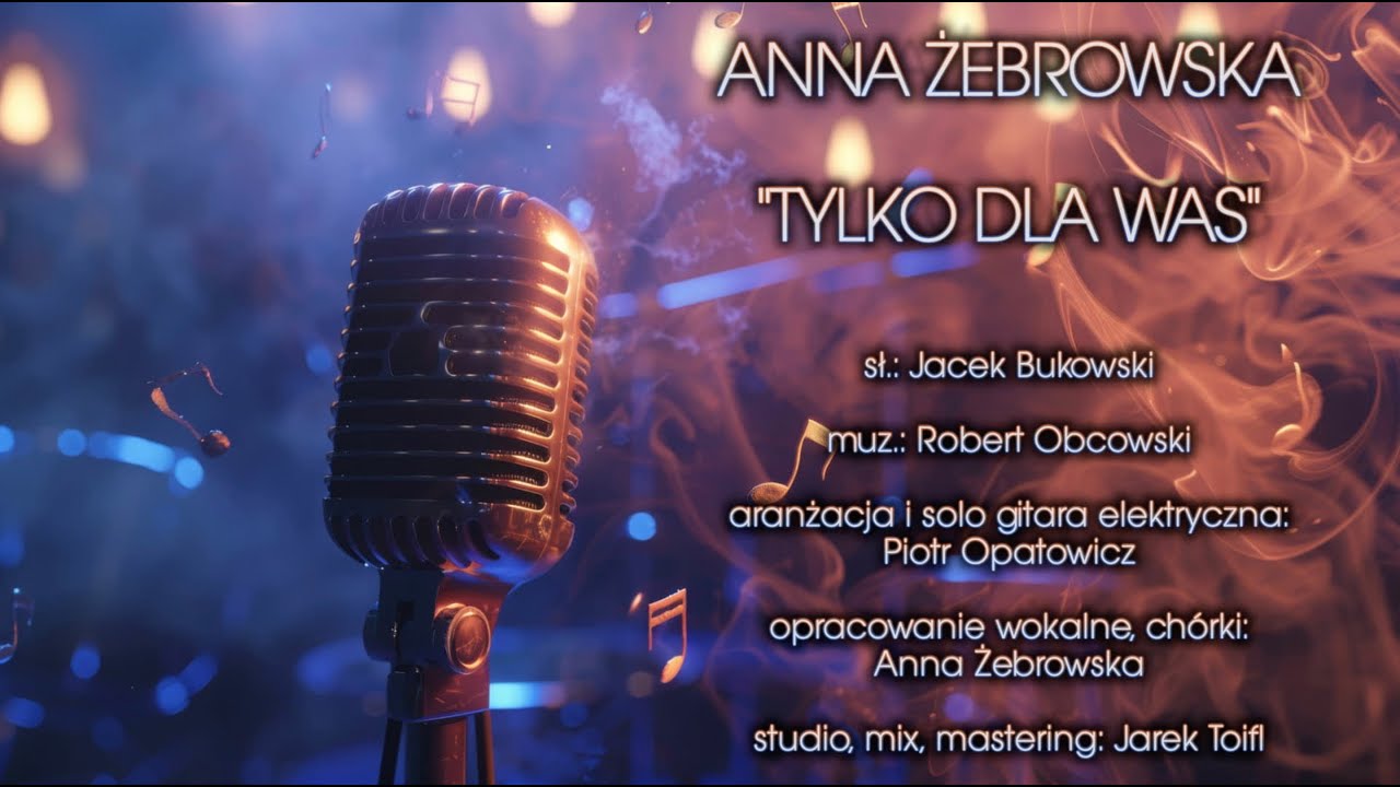 Anna Żebrowska - Tylko dla was (Official Lyric Video) (sł. Jacek Bukowski, muz. Robert Obcowski)