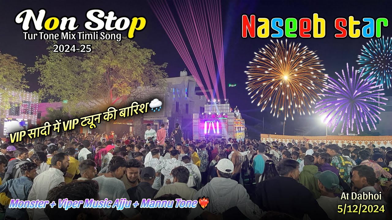 Naseeb Star Band Tur Tone Timli Mix 2024-25 At Dabhoi 5/12/2024
