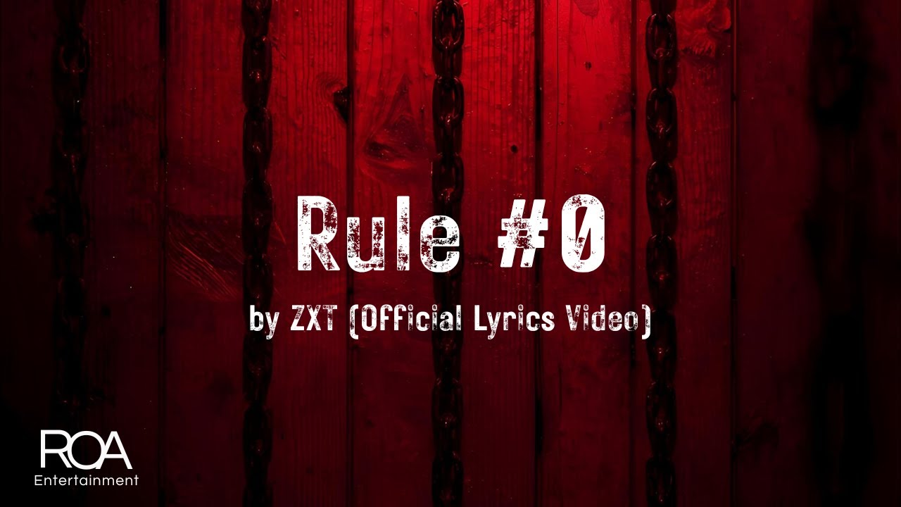 ZXT: Rule #0 (Official Lyric Video)