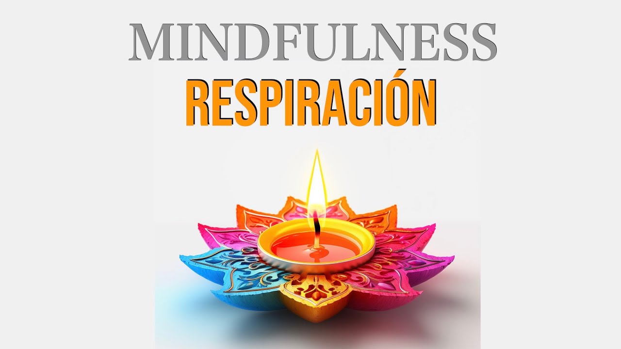 MEDITACI&Oacute;N MINDFULNESS RESPIRACI&Oacute;N