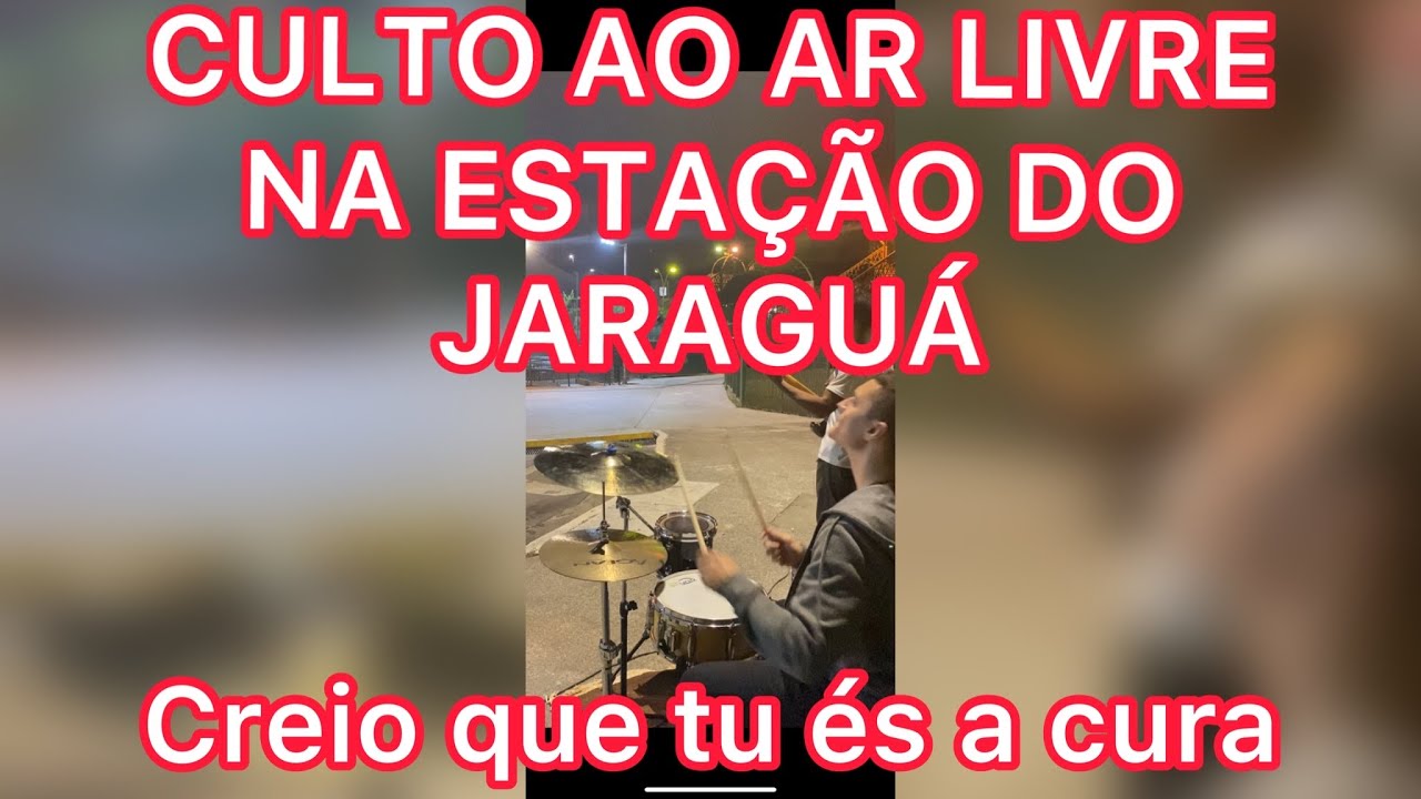CULTO AO AR LIVRE NA ESTAÇÃO DO JARAGUÁ | CREIO QUE TÚ ÉS A CURA | MATH RODRIGUES