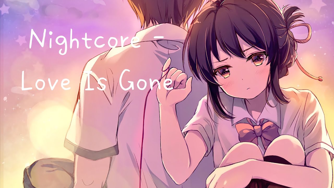 ◈ Nightcore ◈  - Love Is Gone (Acoustic)  ♫ I need you now by my side ♫