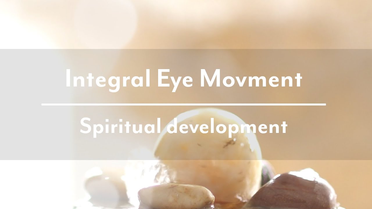 Spiritual development through IEMT (Integral Eye Movement Therapy)