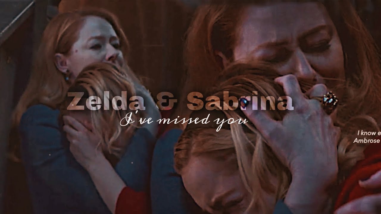 ► Zelda & Sabrina • l I've missed you l