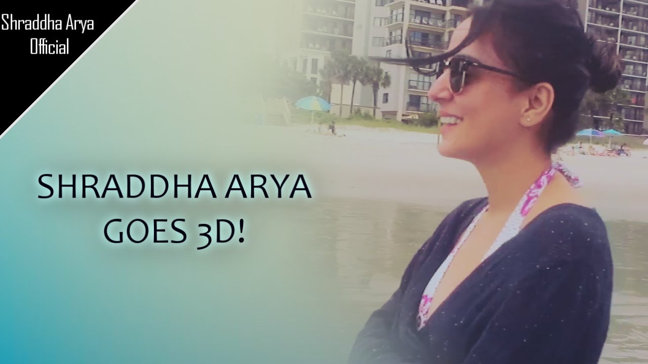 New Interview: Shraddha Arya Goes 3D!