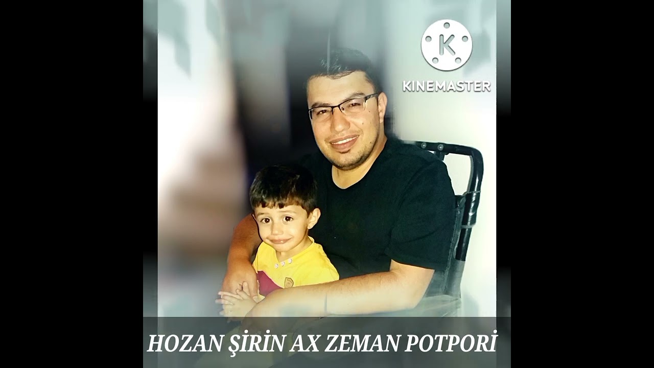 HOZAN ŞİRİN AX ZEMAN POTPORİ
