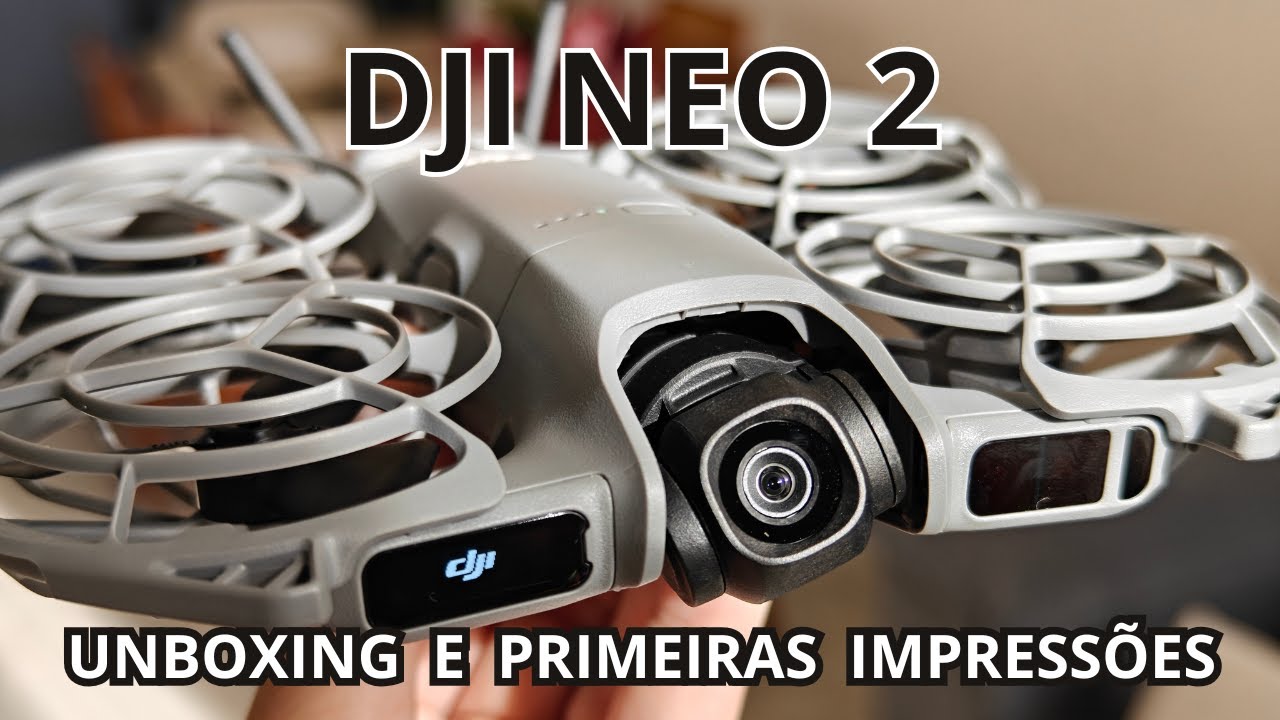 DJI NEO 2 BRASIL - UNBOXING E PRIMEIRAS IMPRESS&Otilde;ES!