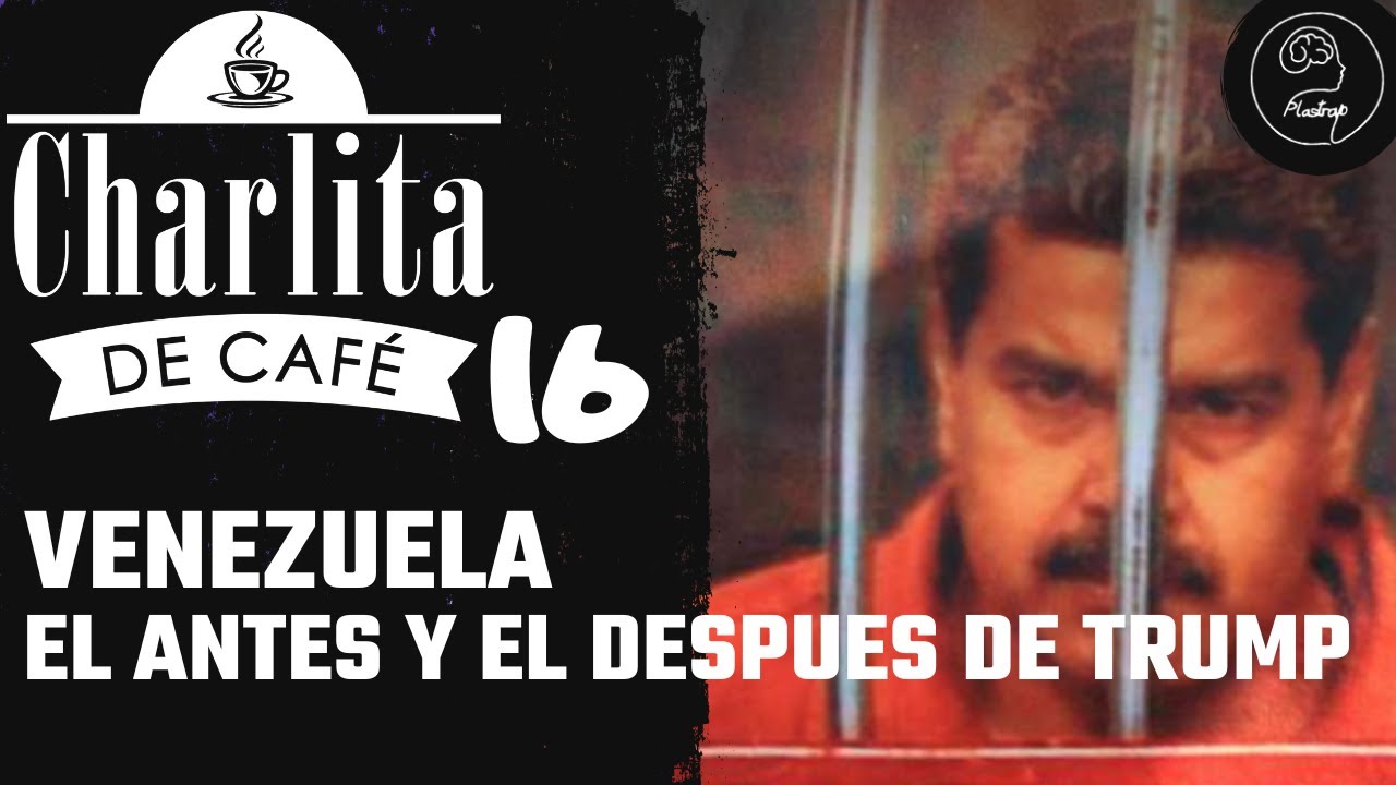 CHARLITA DE CAFE #16 VENEZUELA EL ANTES Y EL DESPUES DE TRUMP