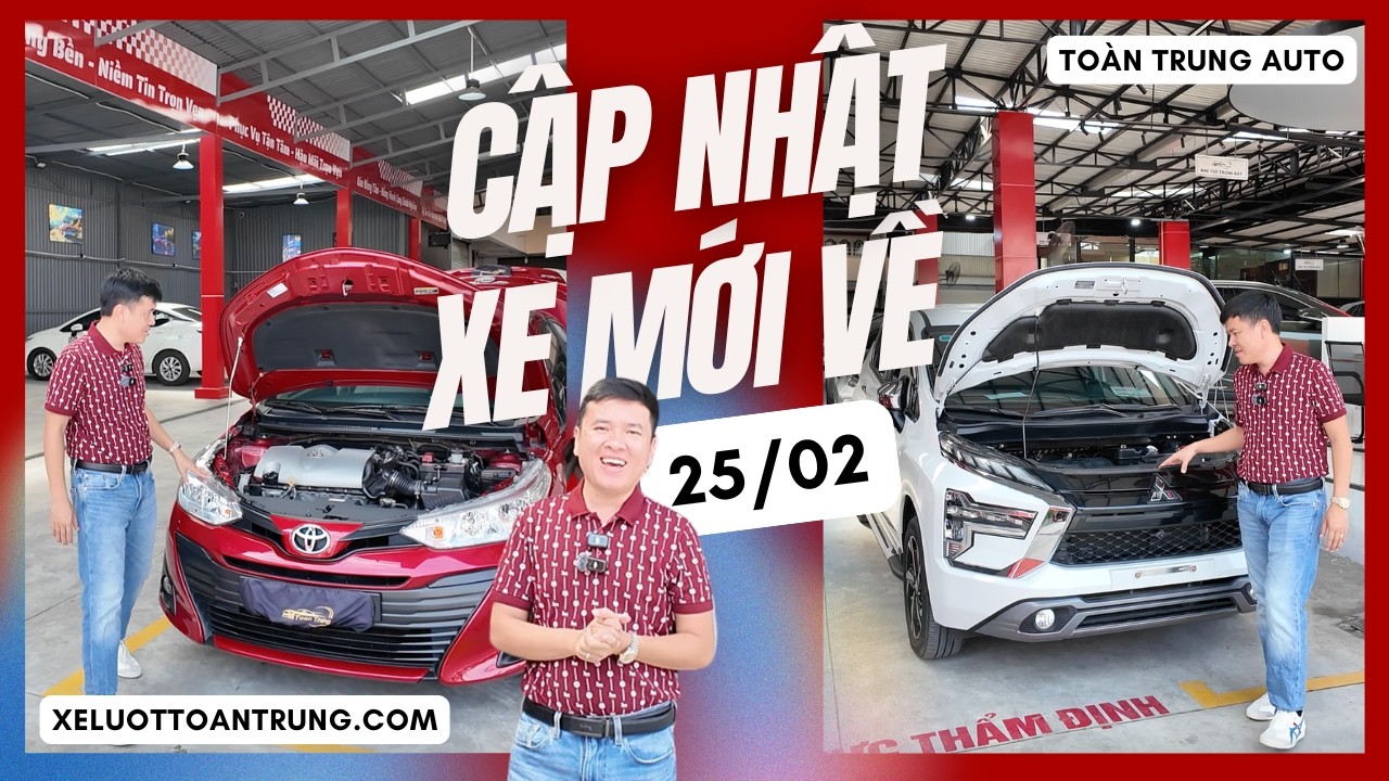 XE MỚI VỀ 25/02/2026 - Khai Xuân Đầu Năm Với Các Dòng Xe Chất Lượng vừa cập bến tại Toàn Trung Auto