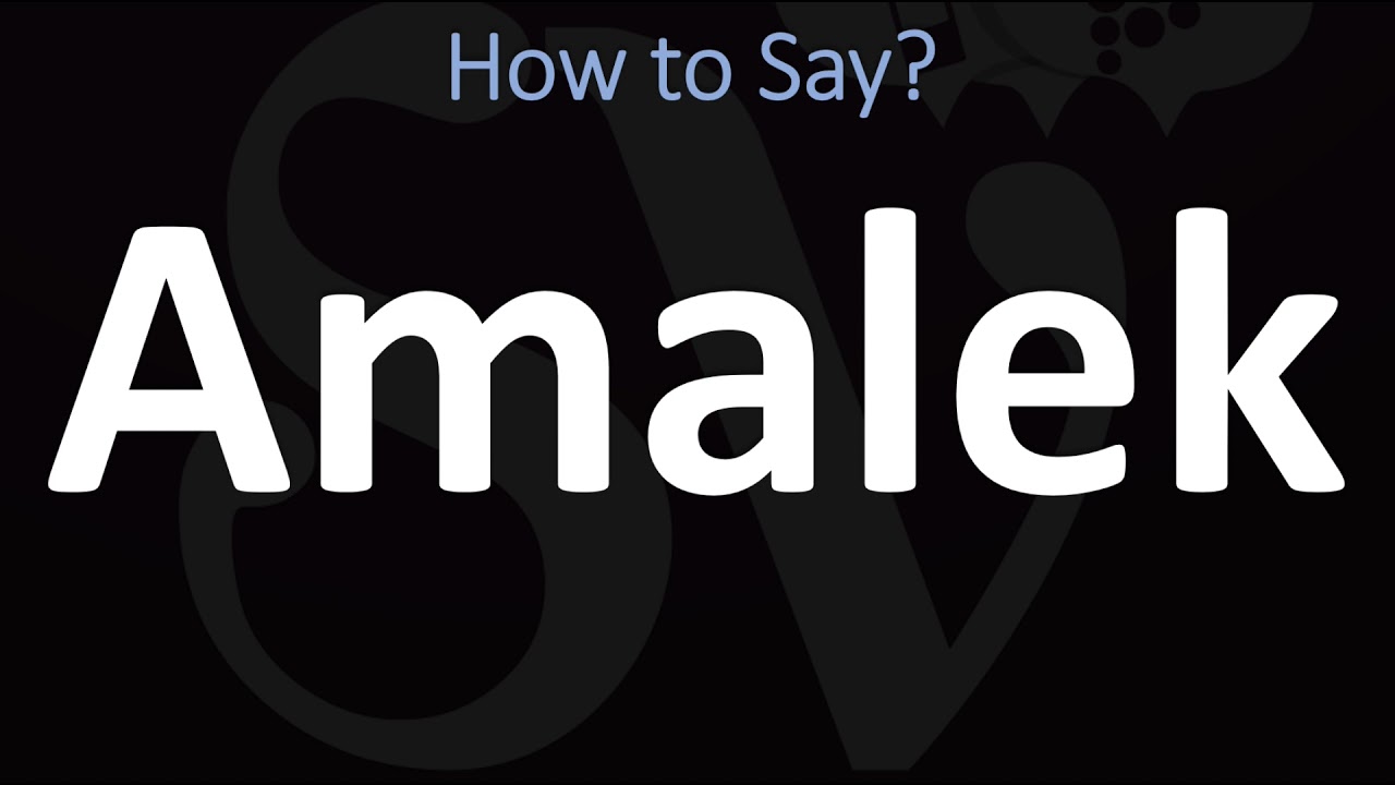 How to Pronounce Amalek? (CORRECTLY)