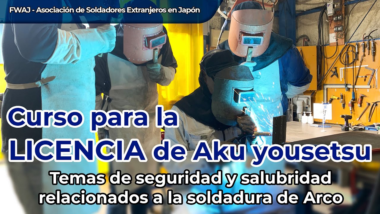 Curso de soldadura para la Licencia &ldquo;Āku yōsetsu tokubetsu kyōiku
