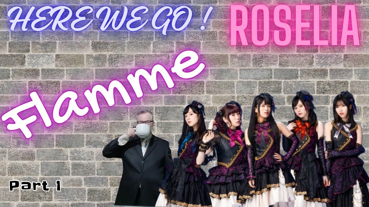 ROSELIA - Flamme. Old man with  ☕ reaction. HERE WE GO!
