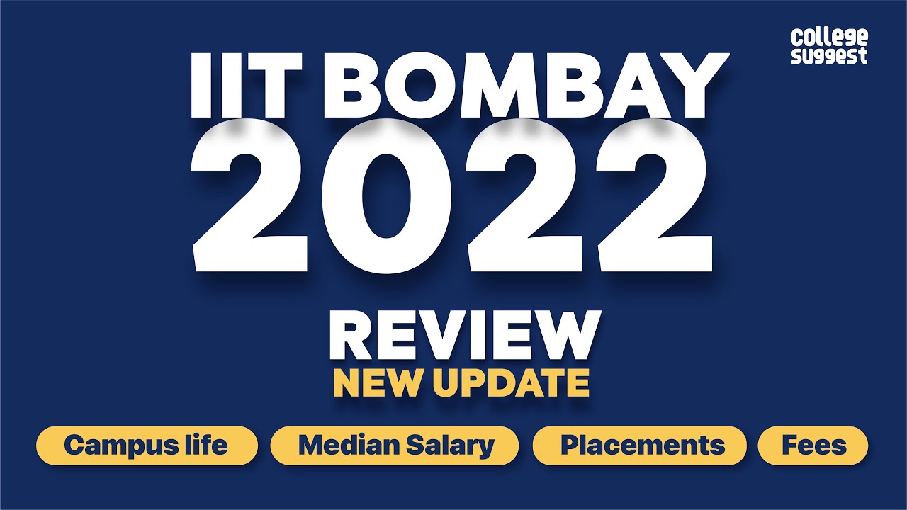 IIT Bombay 2022 | placements | salary | campus | faculty | Fee Structure