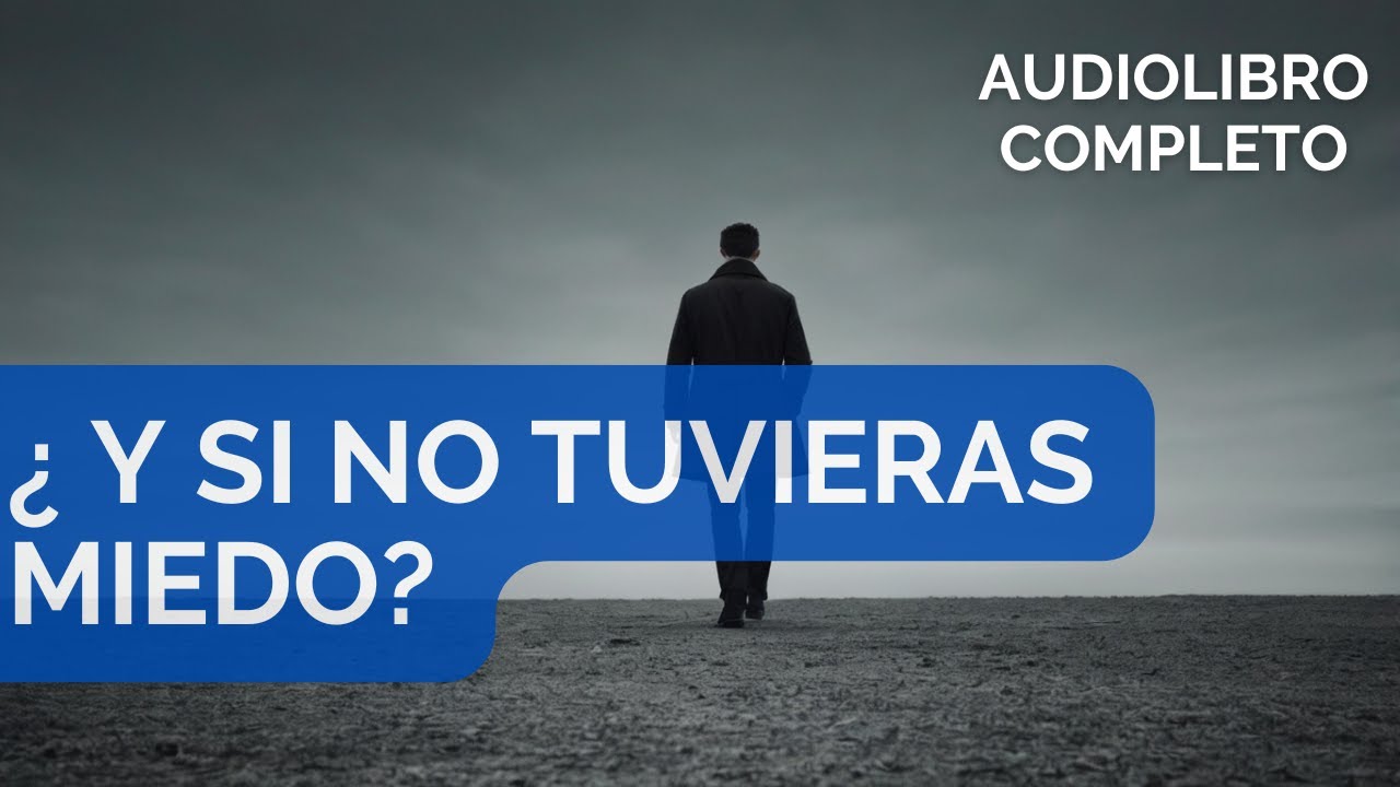 🧠💫💪🏻 Y si no tuvieras miedo | Audiolibro completo de superación personal y coraje cotidiano