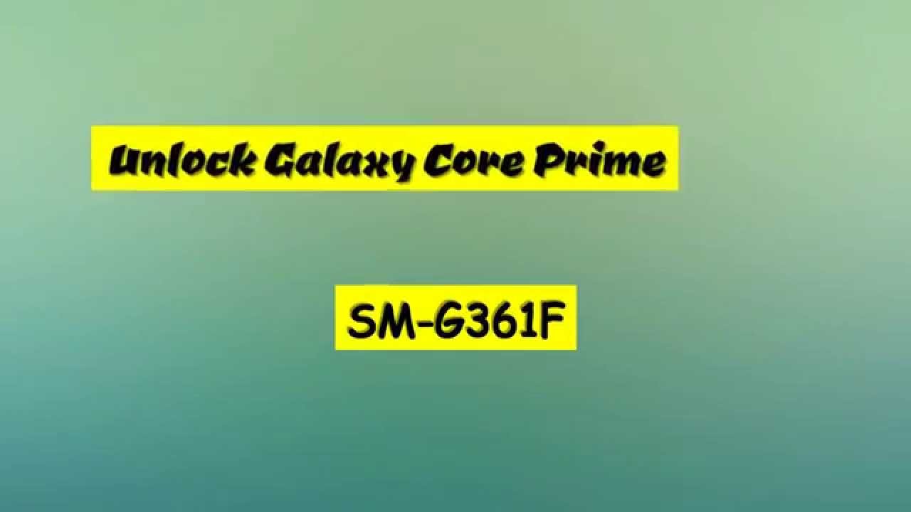 How to unlock: Samsung Galaxy Core Prime | SM-G361F