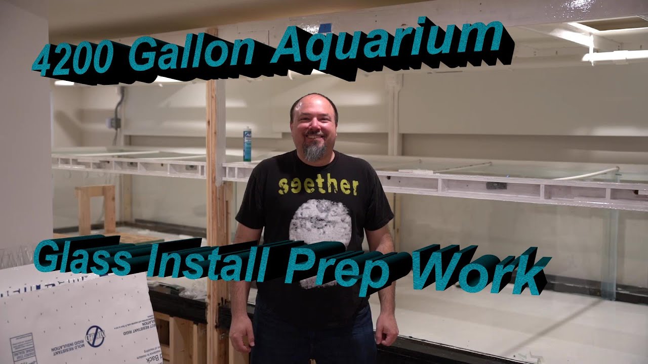 4200 Gallon Aquarium Glass Install Prep Work
