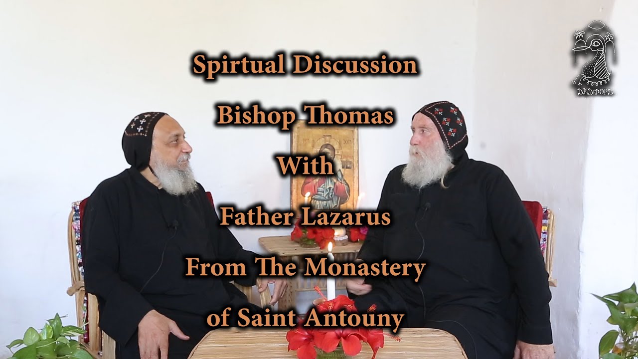 Spiritual Discussion ... Father Lazarus, With Bishop Thomas