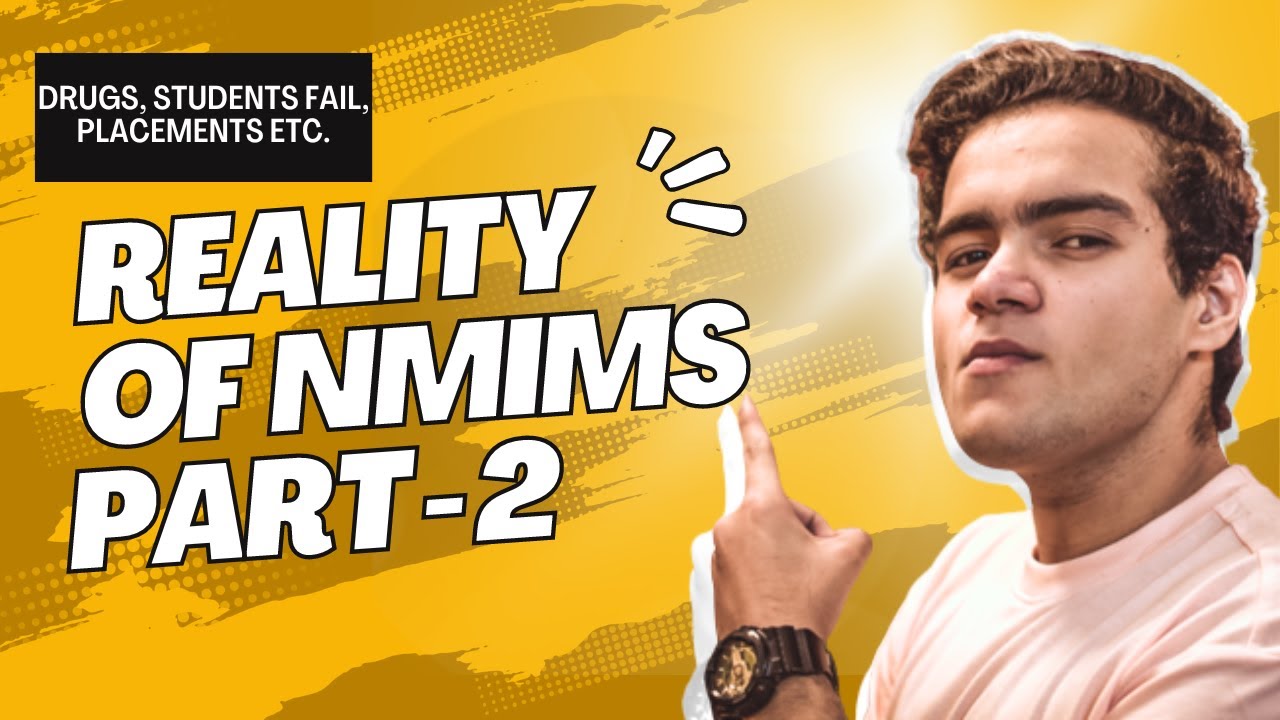 NMIMS: Reality Vs Expectations Part 2 | Reality of NMIMS Mumbai | Drugs, Placements, Students Fail