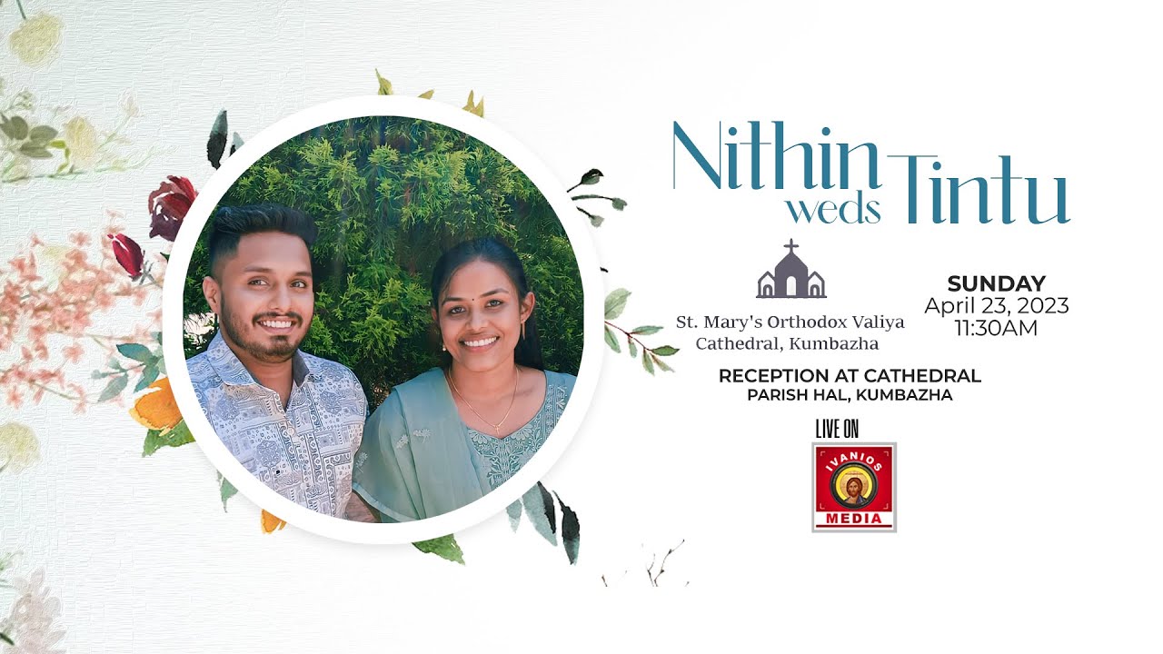 Nithin weds Tintu - WEDDING CEREMONY | St. Mary's Orthodox Valiya Cathedral, Kumbazha | LIVE.