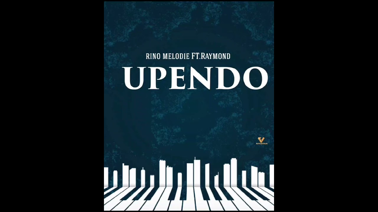 Rino Melodie ft Raymond -upendo _official (audio)