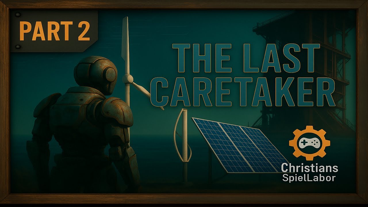 🟩 The Last Caretaker (Der letzte H&uuml;ter) &ndash; Part 2 | Christians SpielLabor
