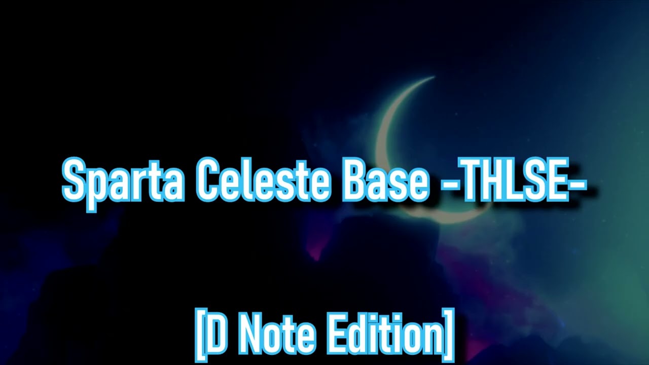 Sparta Celeste Base -THLSE- [D Note Edition]