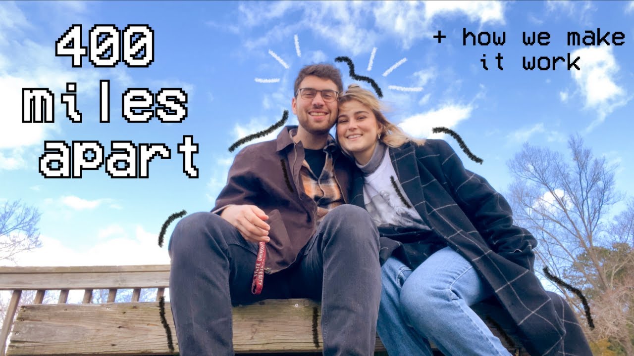 traveling 400 miles to see my bf + how we make long distance work