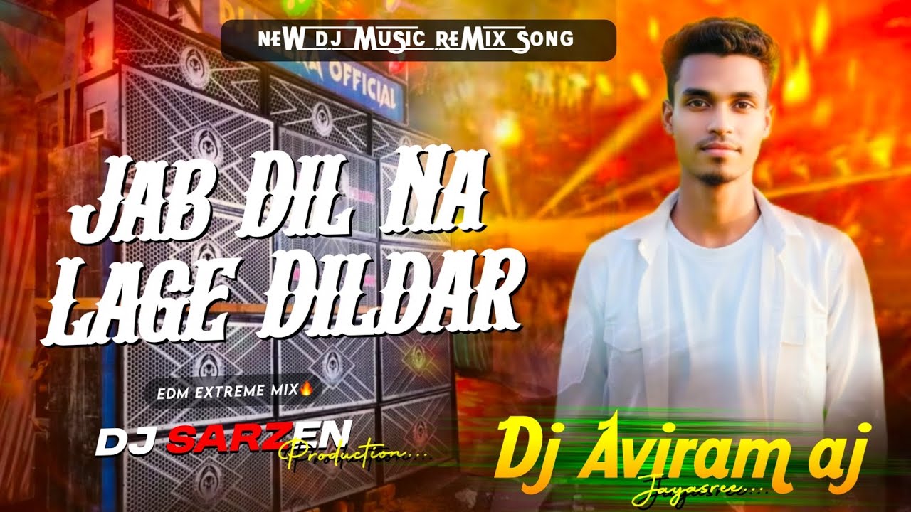 Jab Dil Na Lage Dildar // Hamari Dj Sarzen Remix mix bass Music Song Dj Aviram aj 