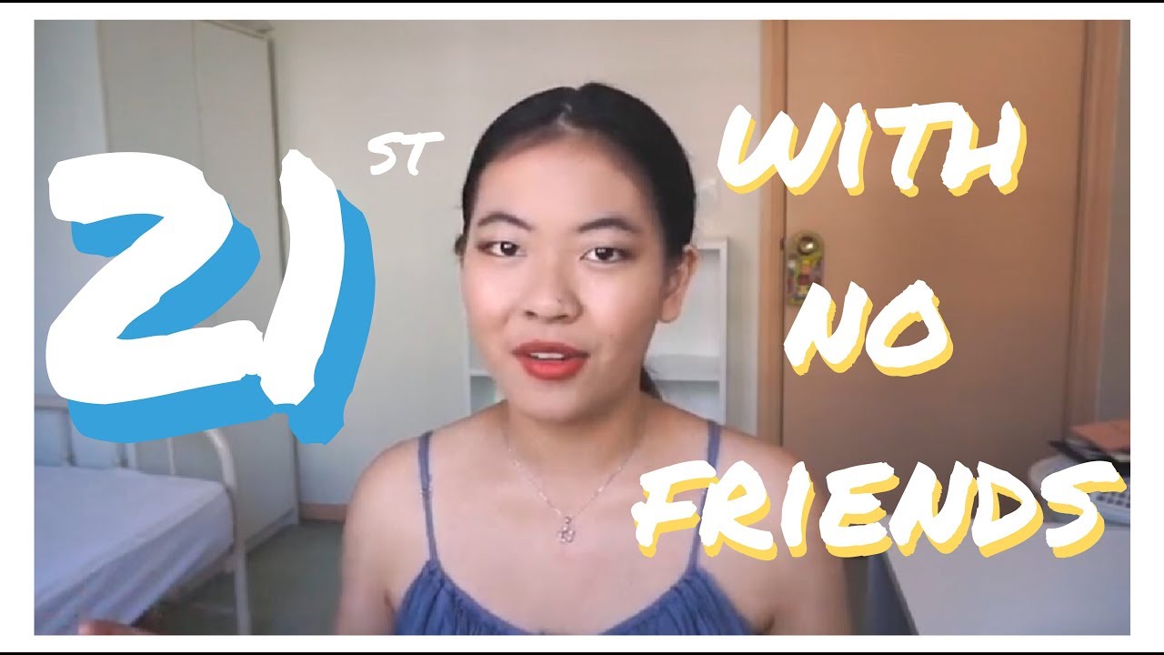 What to do on your 21st birthday when you have no friends