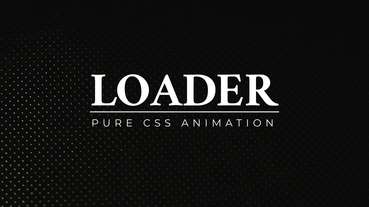 Pure CSS Loader Animation | CSS Loader