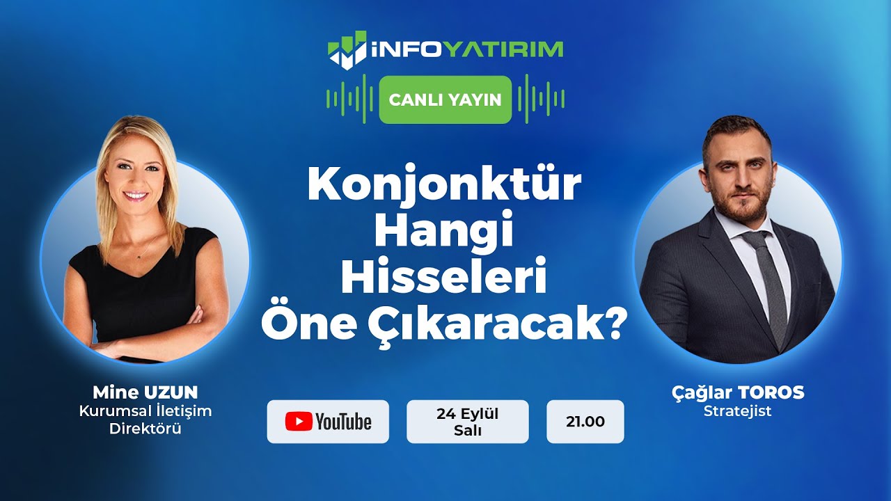 Konjonktür Hangi Hisseleri Öne Çıkaracak? Çağlar Toros Yorumluyor | İnfo Yatırım