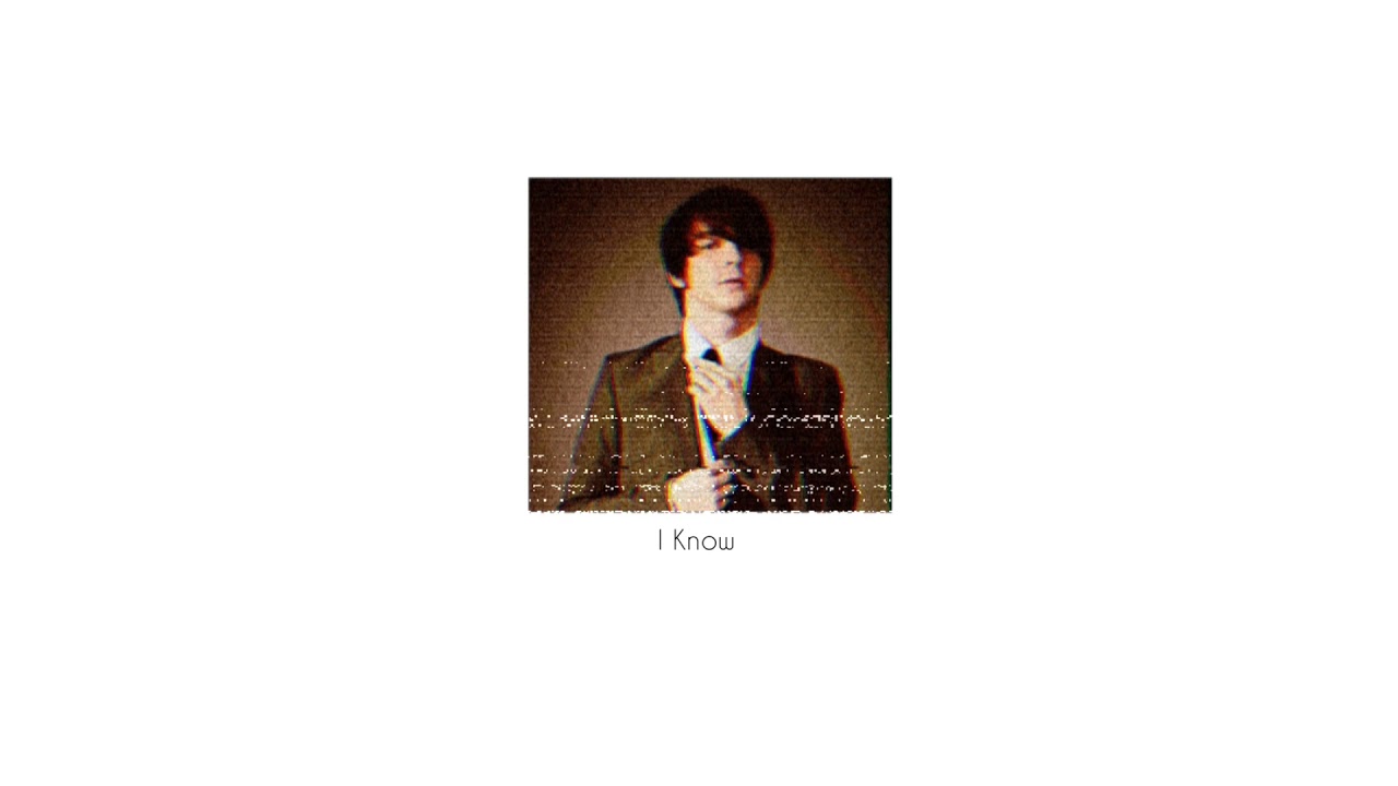 I Know - slowed
