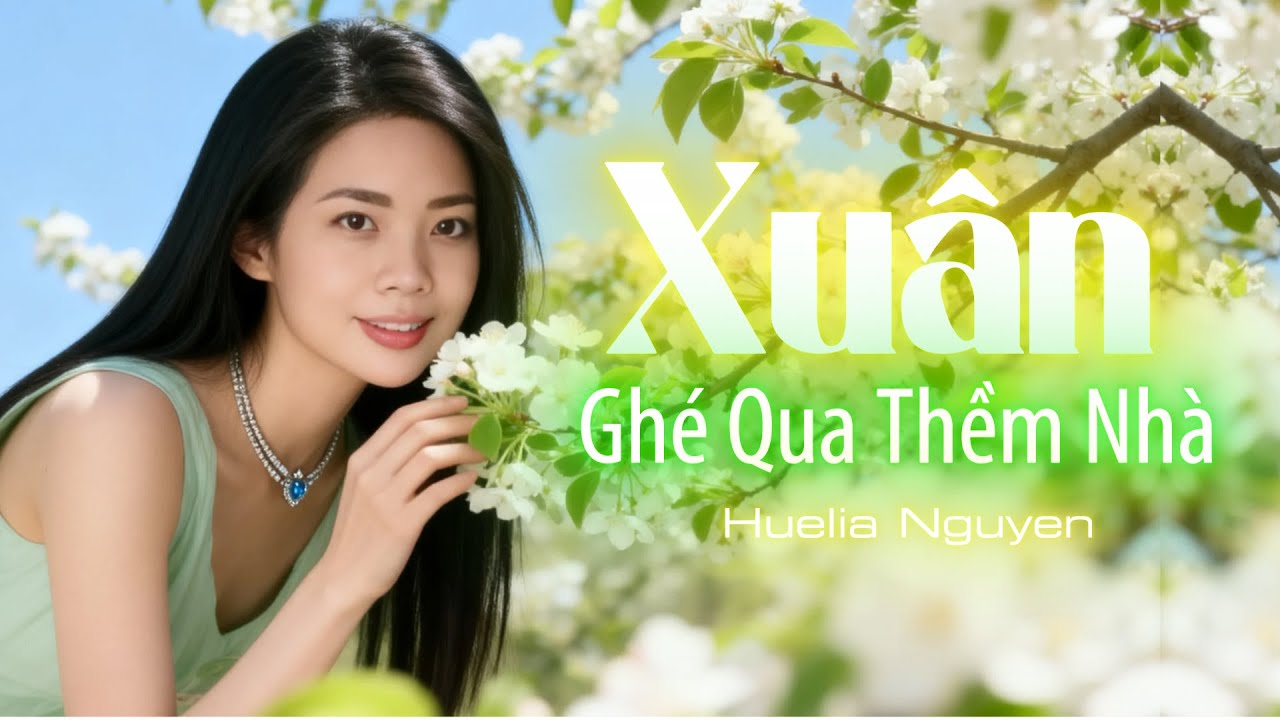 Xuân Ghé Qua Thềm Nhà - Ballad Xuân Trữ Tình | Huelia Nguyen Official