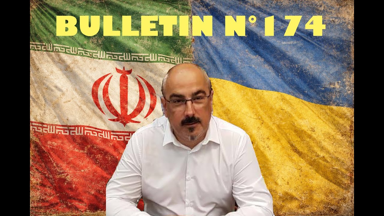 Guerre en Ukraine - Situation en Iran (Veille Stratégique, bulletin n°174)