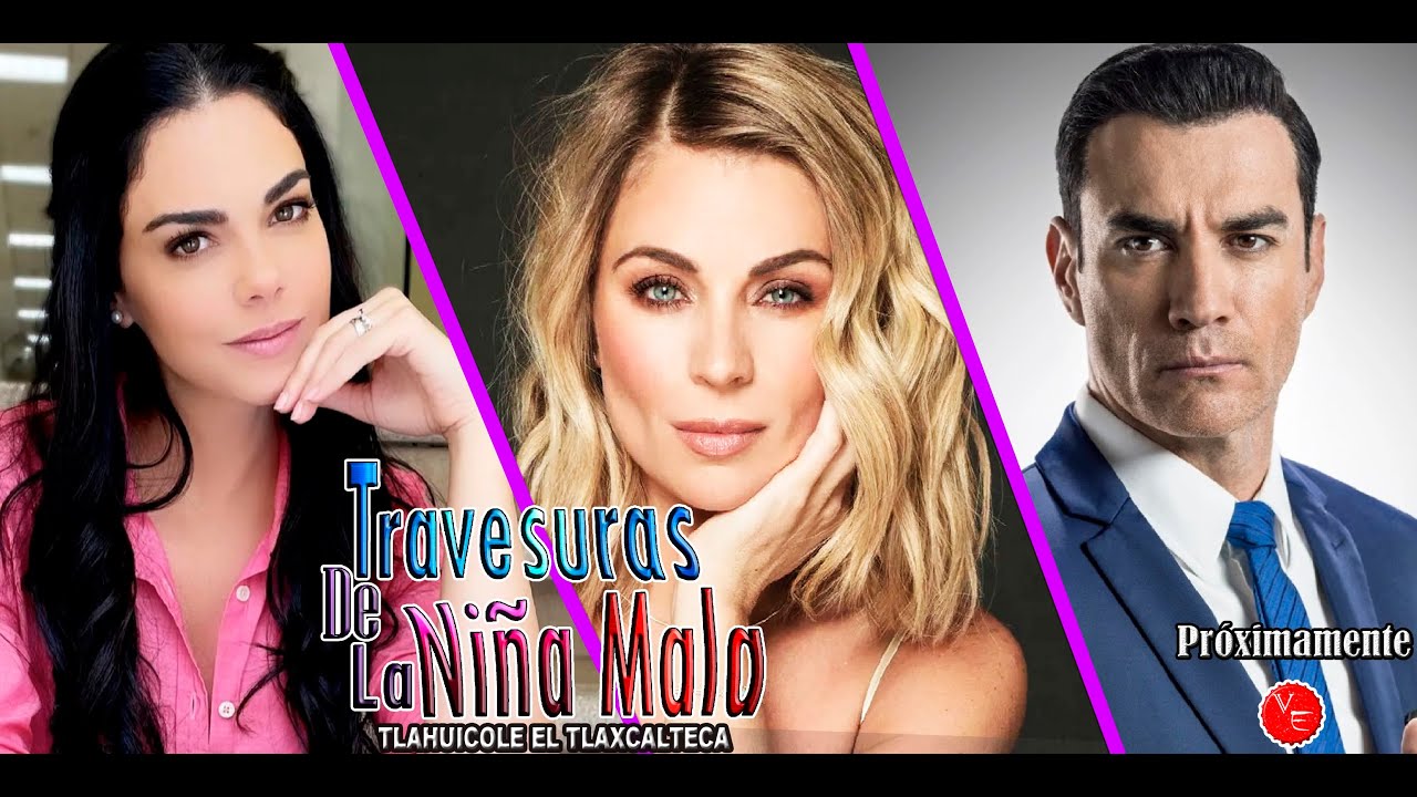 Livia Brito, David Zepeda y Ludwika Paleta en Travesuras De La Niña Mala Nueva Serie Original 2022
