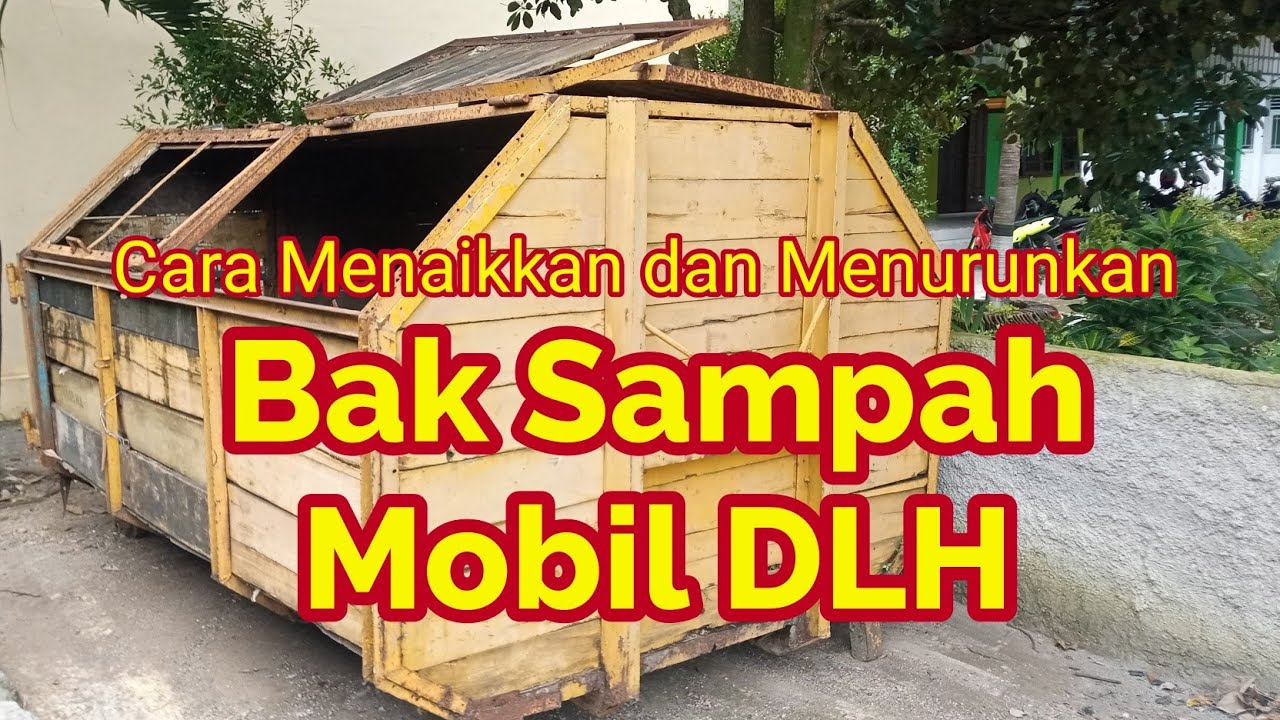 cara menaikkan dan menurunkan bak sampah mobil DLH